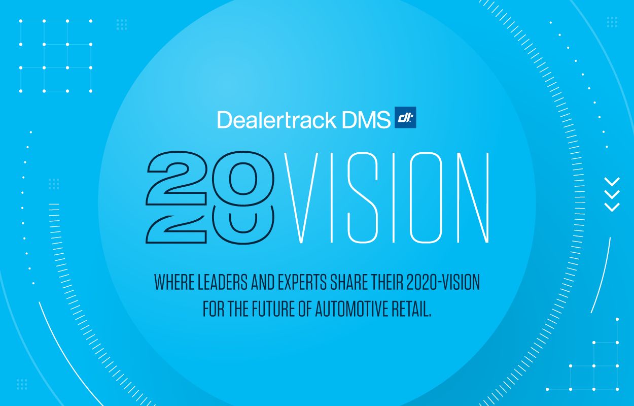 Dealertrack Menu Dealertrack 2020: Improving the Customer Experience | Dealertrack