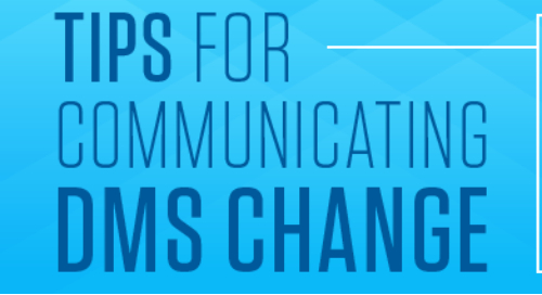 Tips for Communicating DMS Change Who, what, when, and how to share the ...